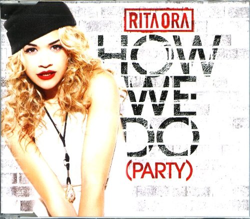 Rita Ora - How We Do (Party) - Zortam Music