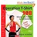 Operation T-Shirt: 108 Ideen, ein T-Shirt zu verwandeln
