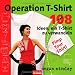 Bücher : Operation T-Shirt: 108 Ideen, ein T-Shirt zu verwandeln