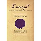 Enough! - Federalist No. 86: Fixing the Foundation of America's Destiny