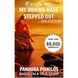 Excuse Me, My Brains Have Stepped Out ~ Pandora Poikilos