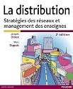 La distribution : Strat&eacute;gies des r&eacute;seaux et management des enseignes