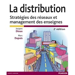 La distribution : Strat�gies des r�seaux et management des enseignes