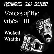 Voices of the Ghost III: Wicked Wraiths - 