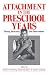 Attachment in the Preschool Years: Theory, Research, and Intervention (The John D. and Catherine T. MacArthur Foundation Series on Mental Health and De) Cover