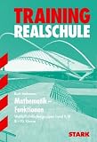 Training Mathematik Realschule: Mathematik - Funktionen 8.-10. Klasse. Wahlpflichtf&auml;chergruppen I und II / III. Training Realschule: Wahlpflichtf&auml;chergruppen I und II/III 8. - 10. Klasse