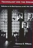 Technology and the Dream: Reflections on the Black Experience at MIT, 1941-1999