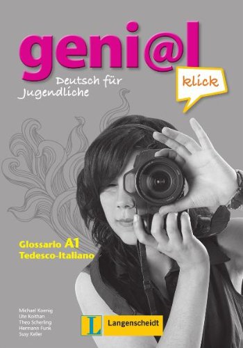 Langenscheidt geni@l Klick A1. Glossar Italienisch: Deutsch als Fremdsprache f&uuml;r Jugendliche
