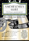 A Movie Lover`s Guide to Film Language