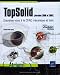 Topsolid (version 2006 et 2007). Entraînez-vous à la CFAO mécanique et bois