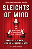 Sleights of Mind: What the neuroscience of magic reveals about our brains