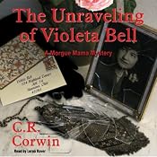 The Unraveling of Violeta Bell: A Morgue Mama Mystery | [C. R. Corwin]