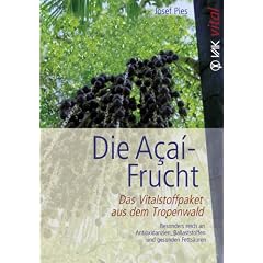 Die A�a�-Frucht: Das Vitalstoffpaket aus dem Tropenwald. Besonders reich an Antioxidantien, Ballaststoffen und gesunden Fetts�uren