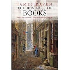 The Business of Books: Booksellers and the English Book Trade 1450-1850