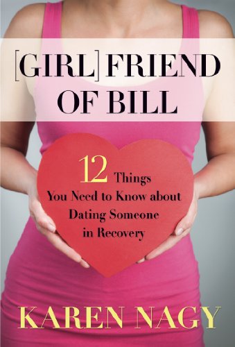 Girlfriend of Bill: 12 Things You Need to Know about Dating Someone in Recovery