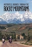 Motorcycle Journeys Through the Rocky Mountains