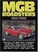 MG MGB Roadsters 1962-80 (Brooklands Road Tests S.)