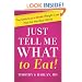 Just Tell Me What to Eat!: The Delicious 6-Week Weight Loss Plan for the Real World