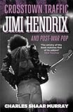 Crosstown traffic : Jimi Hendrix and post-war pop