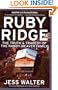 Ruby Ridge: The Truth and Tragedy of the Randy Weaver Family