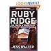 Ruby Ridge: The Truth and Tragedy of the Randy Weaver Family
