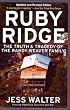 Ruby Ridge: The Truth and Tragedy of the Randy Weaver Family