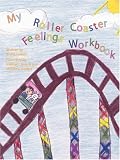 My Roller Coaster Feelings Workbook