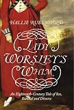 Lady Worsley s Whim: An Eighteenth-century Tale of Sex, Scandal and Divorce