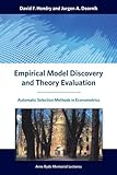 Empirical model discovery and theory evaluation : automatic selection methods in econometrics