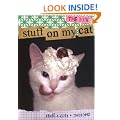 Stuff on My Cat: The Book