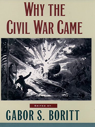 Why the Civil War Came (Gettysburg Civil War Institute Books)