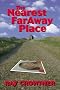 The Nearest FarAway Place