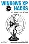 Windows XP Hacks. 120 Insider-Tricks & Tools
