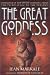 The Great Goddess: Reverence of the Divine Feminine from the Paleolithic to the Present
