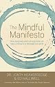 The Mindful Manifesto: How Doing Less and Noticing More Can Help Us Thrive in a Stressed-Out World