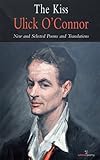 The kiss : new and selected poems and translations