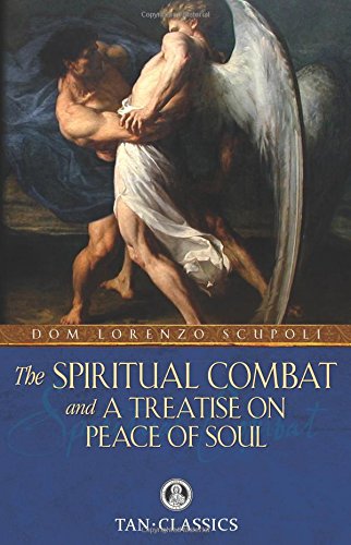 The Spiritual Combat: and a Treatise on Peace of Soul (Tan Classics)