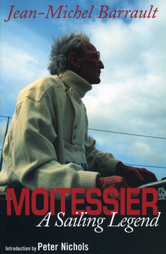 Moitessier: A Sailing Legend