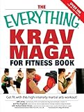 Everything Krav Maga for Fitness Book: Get fit fast with this high-intensity martial arts workout (Everything (Health))