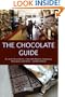 The Chocolate Guide: To Local Chocolatiers, Chocolate Makers, Boutiques, Patisseries and Shops - Eastern Edition
