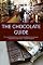 The Chocolate Guide: To Local Chocolatiers, Chocolate Makers, Boutiques, Patisseries and Shops - Eastern Edition