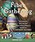 Fiber Gathering: Knit, Crochet, Spin, and Dye More than 20 Projects Inspired by America's Festivals