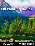 Oil Painting Basics: The Video Guide