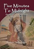 Five Minutes To Midnight: Stories of God's Faithfulness in Central Asia