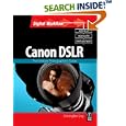 CANON DSLR: The Ultimate Photographer's Guide (Digital Workflow)