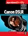 CANON DSLR: The Ultimate Photographer's Guide (Digital Workflow)