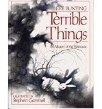 [(Terrible Things: An Allegory of the Holocaust )] [Author: Eve Bunting] [Dec-1996]