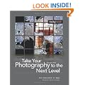 Take Your Photography to the Next Level: From Inspiration to Image