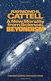 A new morality from science - beyondism