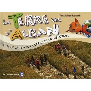 Terre Vue d'Alban : La vie des Hommes � travers le monde